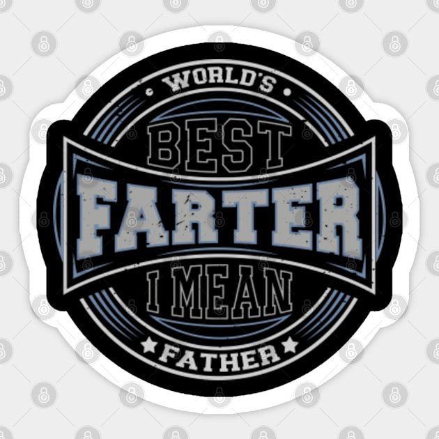 World's Best Farter I Mean Father Father's Day Retro Dad Sticker by Wise Words Store